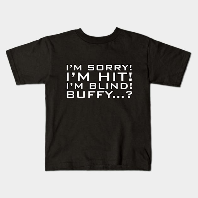 Sorry Hit Blind Buffy Kids T-Shirt by Nicodemusss